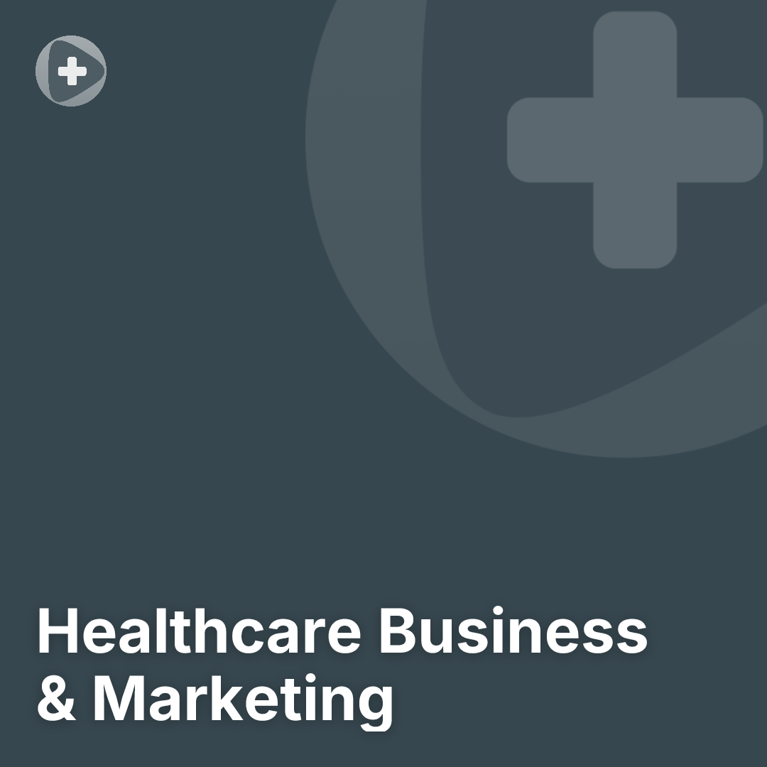 Healthcare Business & Marketing